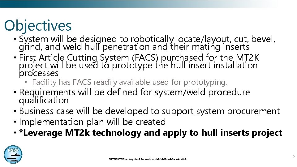 Objectives • System will be designed to robotically locate/layout, cut, bevel, grind, and weld