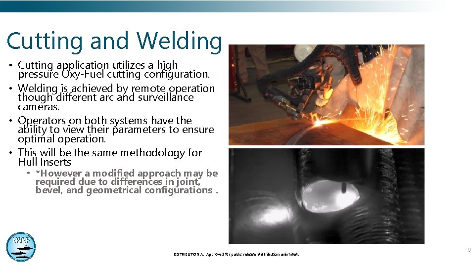 Cutting and Welding • Cutting application utilizes a high pressure Oxy-Fuel cutting configuration. •