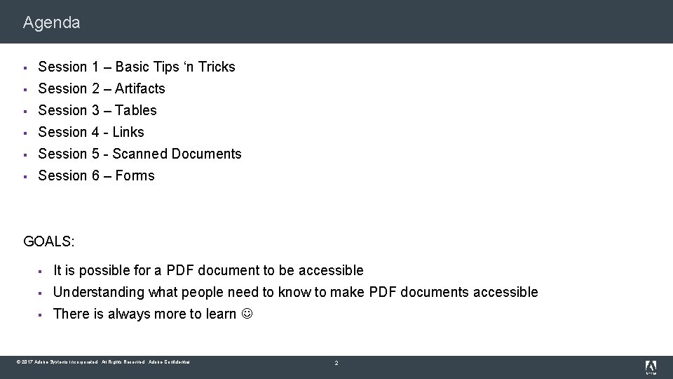 Agenda § Session 1 – Basic Tips ‘n Tricks § Session 2 – Artifacts
