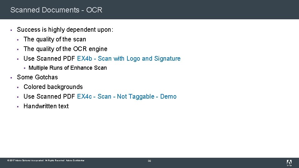 Scanned Documents - OCR § Success is highly dependent upon: § The quality of