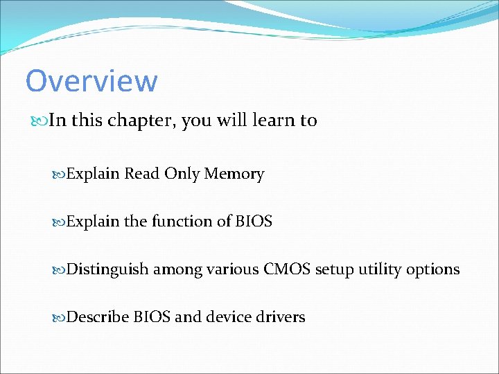 Overview In this chapter, you will learn to Explain Read Only Memory Explain the