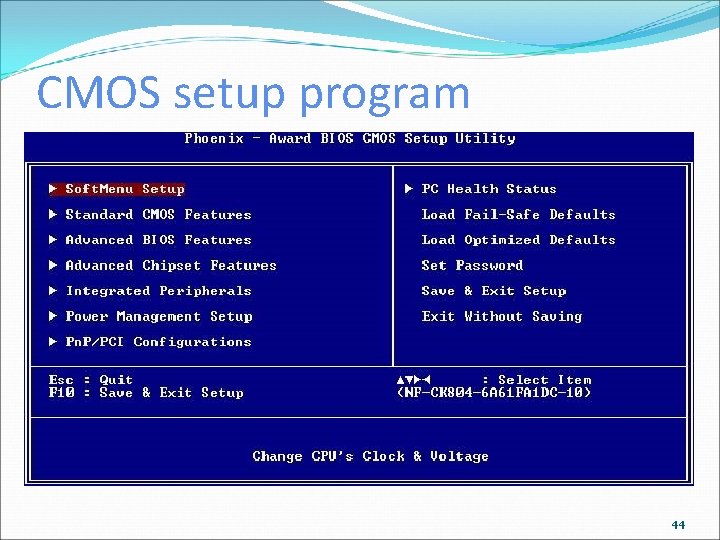 CMOS setup program 44 