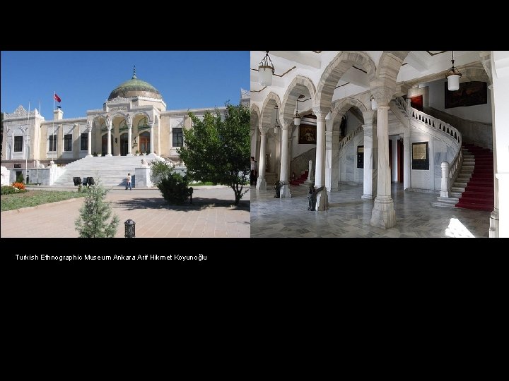 Turkish Ethnographic Museum Ankara Arif Hikmet Koyunoğlu 