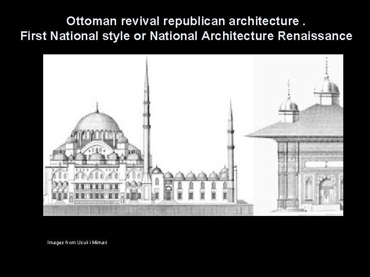 Ottoman revival republican architecture. First National style or National Architecture Renaissance Images from Usul-i
