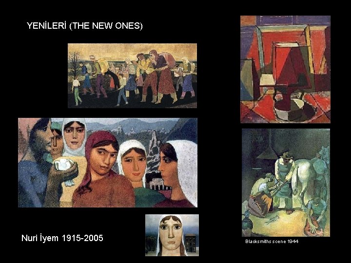 YENİLERİ (THE NEW ONES) Nuri İyem 1915 -2005 Blacksmiths scene 1944 