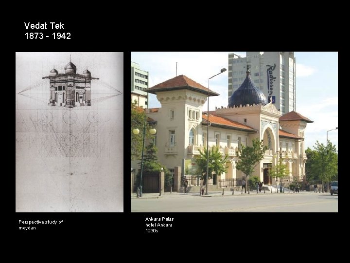 Vedat Tek 1873 - 1942 Perspective study of meydan Ankara Palas hotel Ankara 1930
