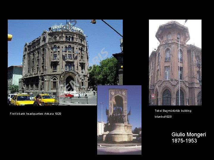 First Isbank headquarters Ankara 1929 Tekel Başmüdürlük building Istanbul 1928 Giulio Mongeri 1875 -1953