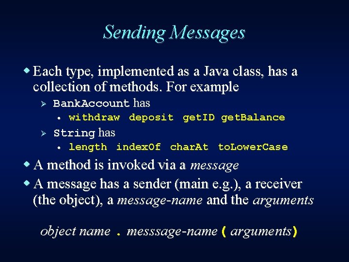 Sending Messages w Each type, implemented as a Java class, has a collection of