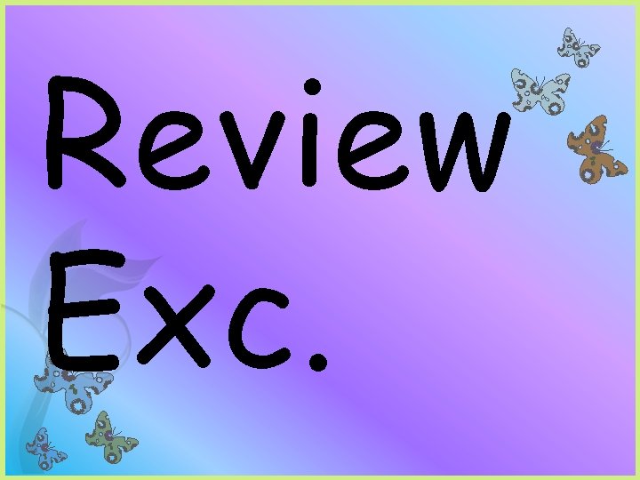 Review Exc. Review Exc.