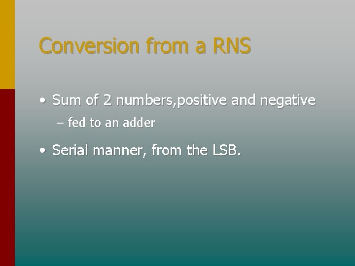 Conversion from a RNS • Sum of 2 numbers, positive and negative – fed
