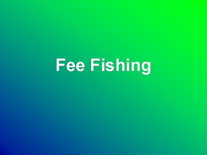 Fee Fishing 