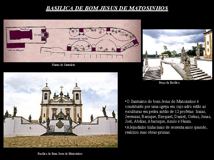 BASILICA DE BOM JESUS DE MATOSINHOS Planta do Santuário Praça da Basílica • O