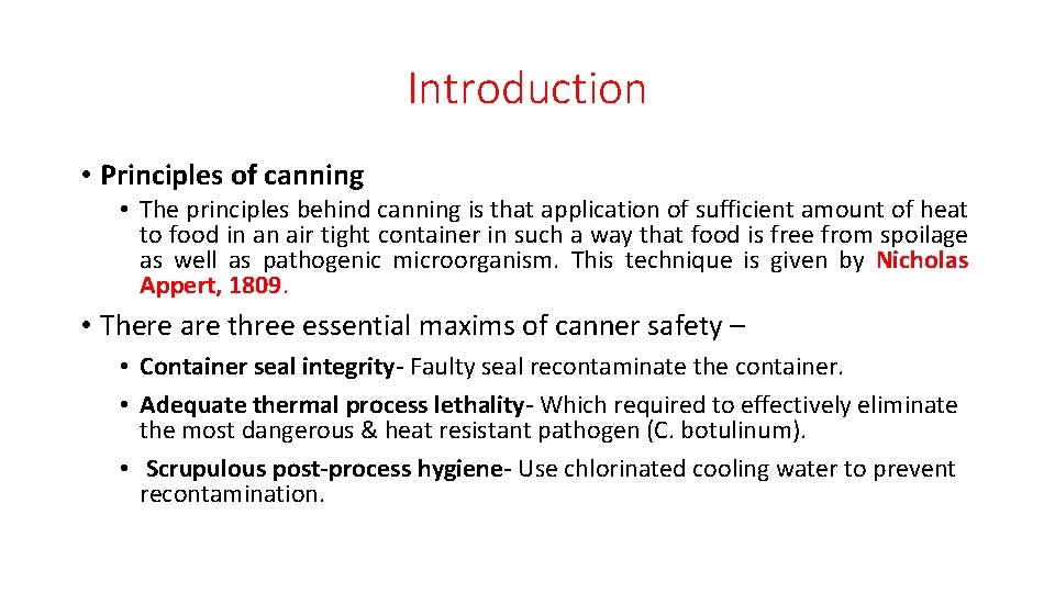 Introduction • Principles of canning • The principles behind canning is that application of