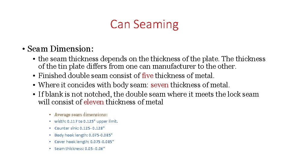 Can Seaming • Seam Dimension: • the seam thickness depends on the thickness of