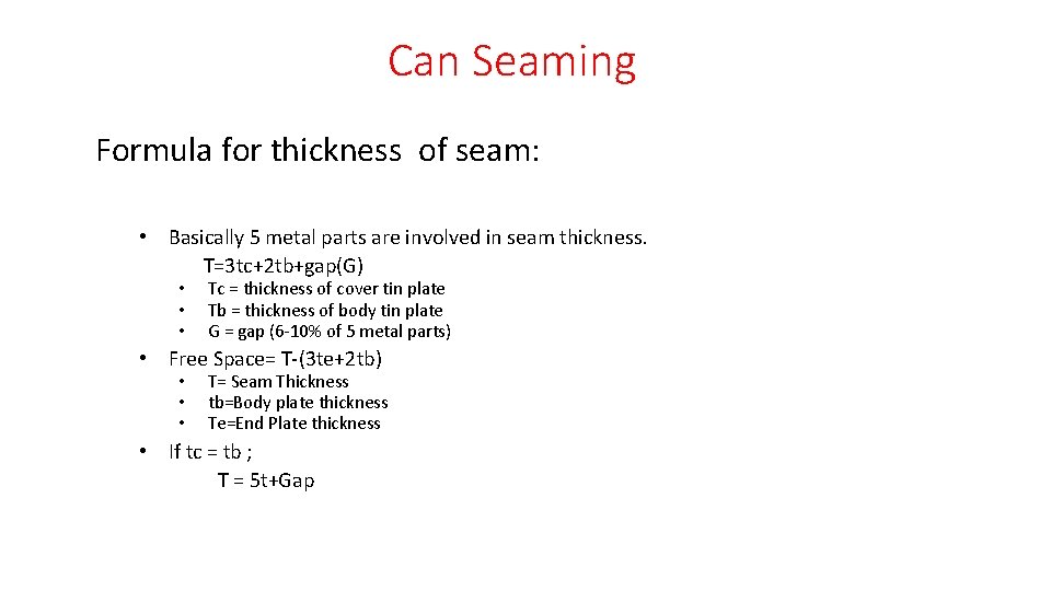 Can Seaming Formula for thickness of seam: • Basically 5 metal parts are involved