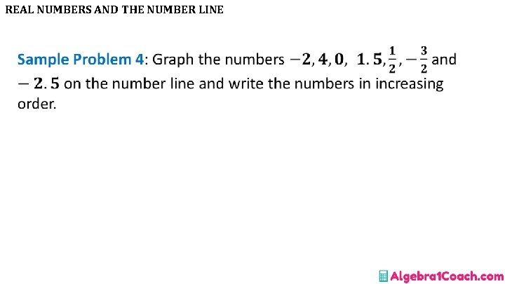 REAL NUMBERS AND THE NUMBER LINE • 