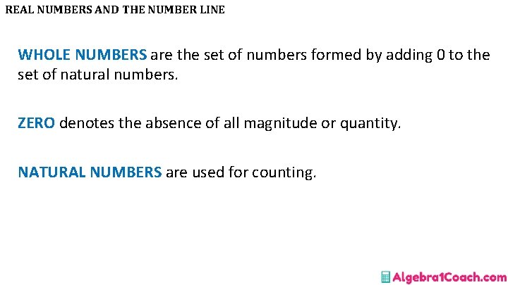 REAL NUMBERS AND THE NUMBER LINE WHOLE NUMBERS are the set of numbers formed