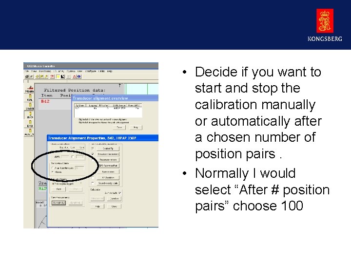  • Decide if you want to start and stop the calibration manually or