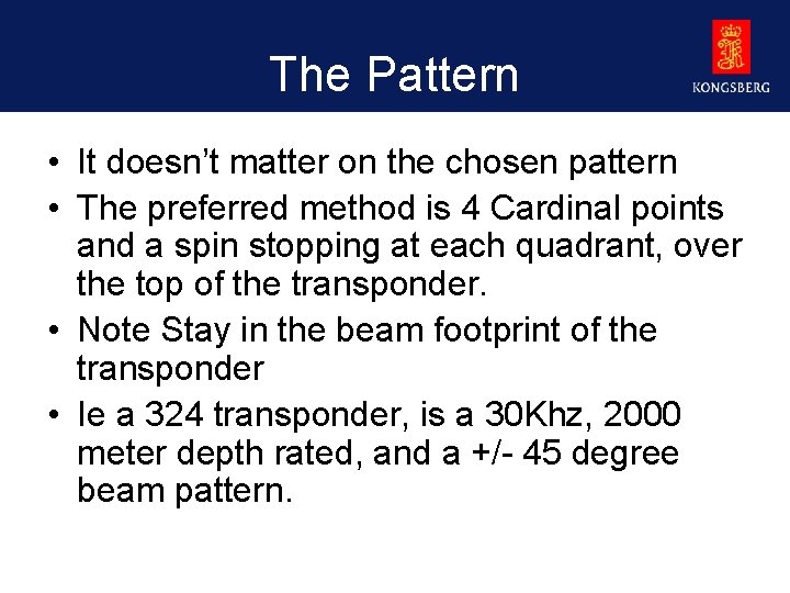 The Pattern • It doesn’t matter on the chosen pattern • The preferred method