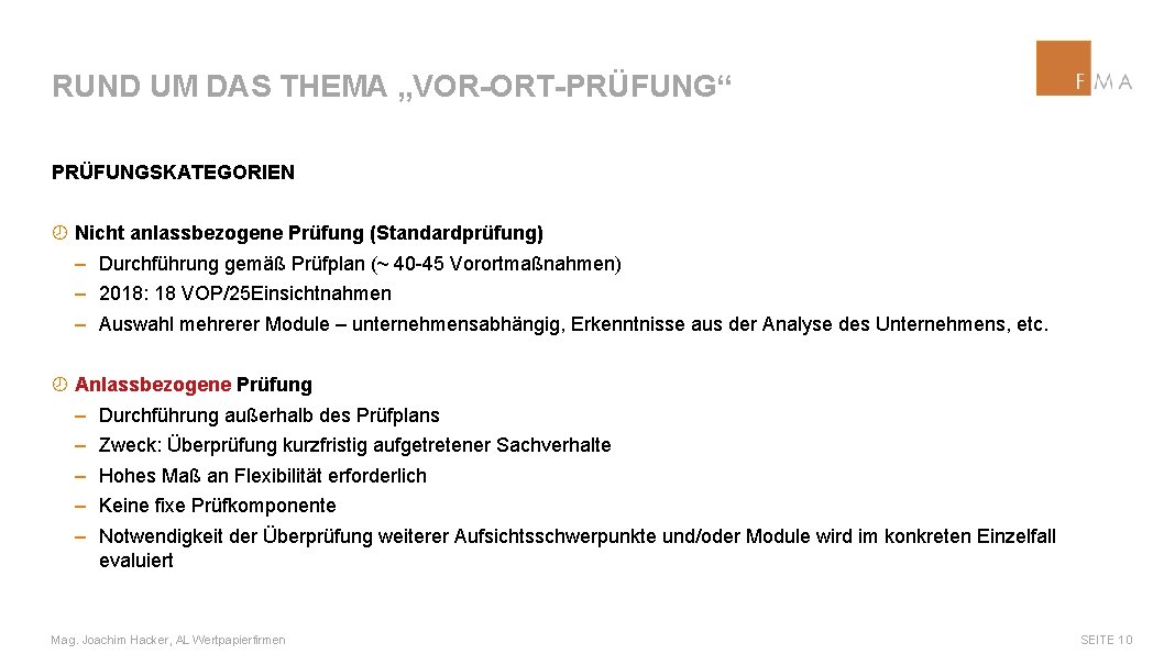 RUND UM DAS THEMA „VOR-ORT-PRÜFUNG“ PRÜFUNGSKATEGORIEN ¾ Nicht anlassbezogene Prüfung (Standardprüfung) ‒ Durchführung gemäß