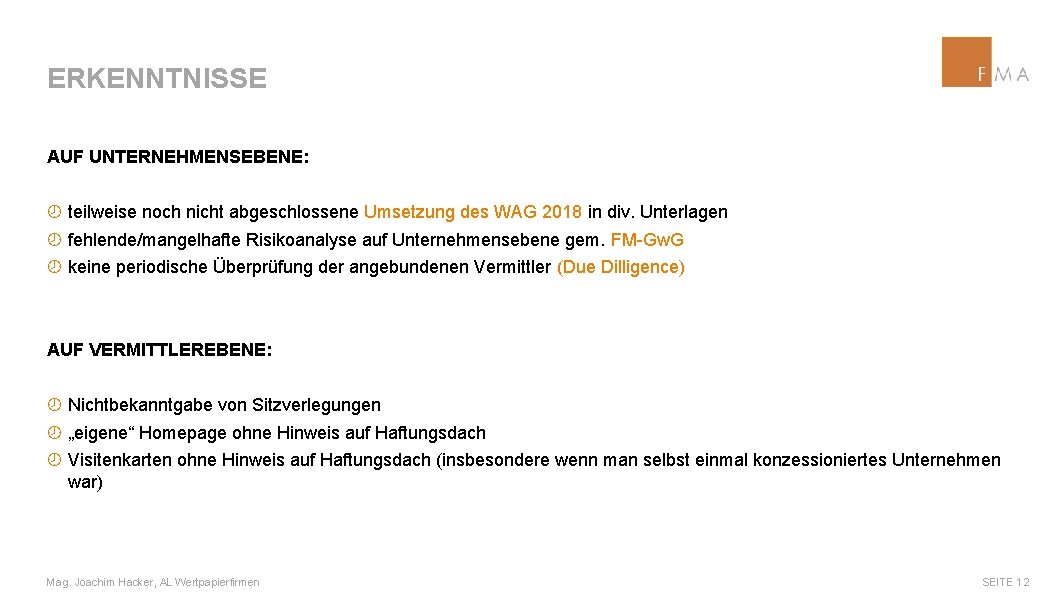 ERKENNTNISSE AUF UNTERNEHMENSEBENE: ¾ teilweise noch nicht abgeschlossene Umsetzung des WAG 2018 in div.