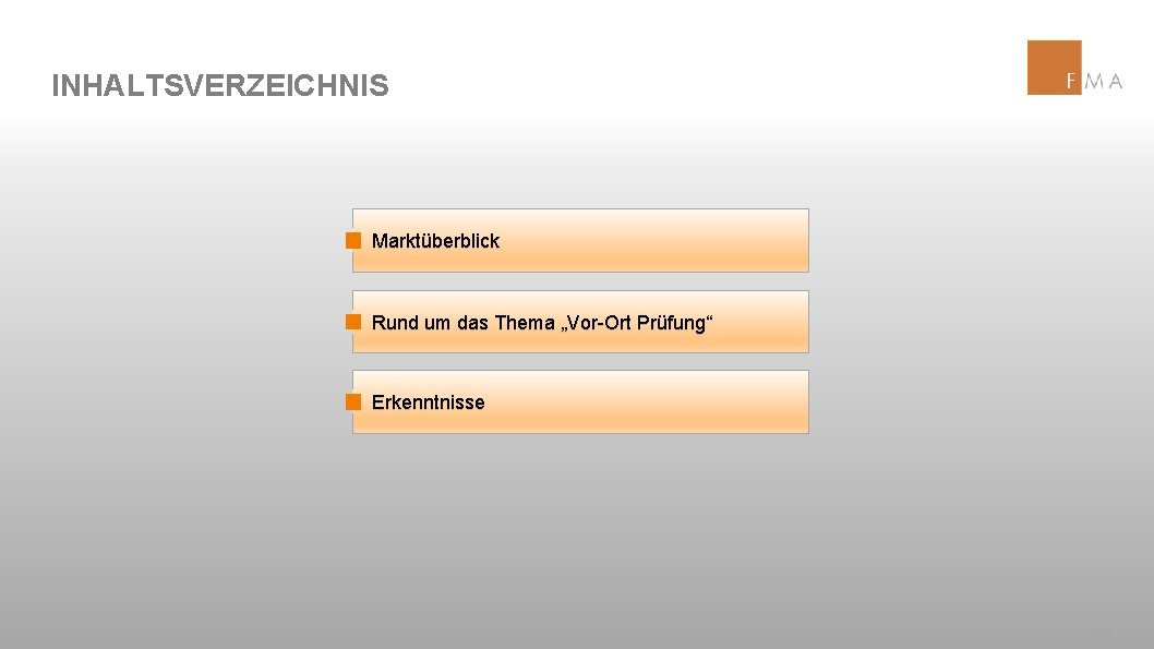 INHALTSVERZEICHNIS Marktüberblick Rund um das Thema „Vor-Ort Prüfung“ Erkenntnisse SEITE 1 