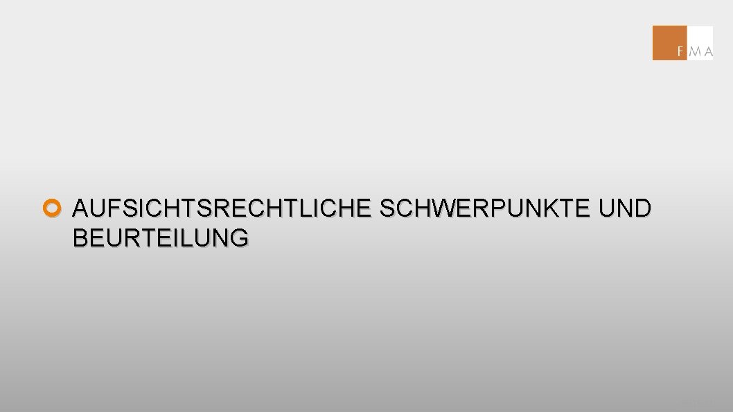 ¢ AUFSICHTSRECHTLICHE SCHWERPUNKTE UND BEURTEILUNG SEITE 21 