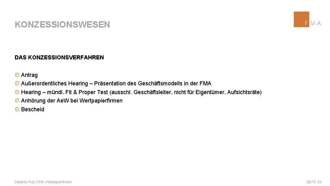 KONZESSIONSWESEN DAS KONZESSIONSVERFAHREN ¾ Antrag ¾ Außerordentliches Hearing – Präsentation des Geschäftsmodells in der