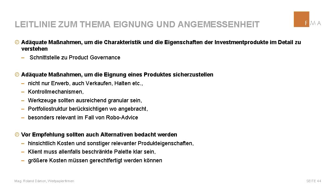 LEITLINIE ZUM THEMA EIGNUNG UND ANGEMESSENHEIT ¾ Adäquate Maßnahmen, um die Charakteristik und die