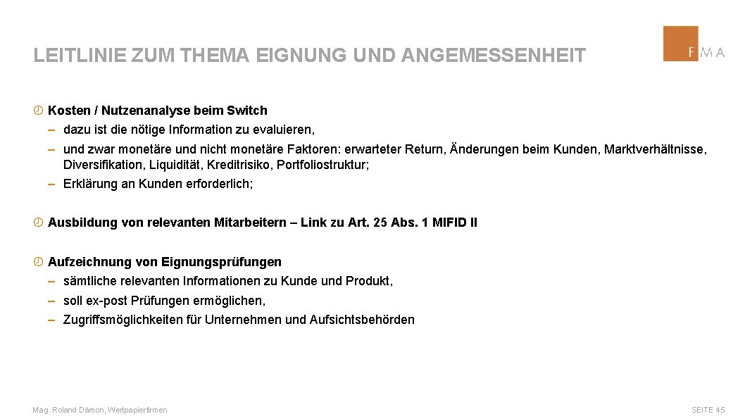 LEITLINIE ZUM THEMA EIGNUNG UND ANGEMESSENHEIT ¾ Kosten / Nutzenanalyse beim Switch ‒ dazu