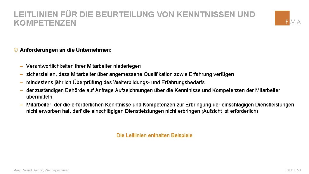 LEITLINIEN FÜR DIE BEURTEILUNG VON KENNTNISSEN UND KOMPETENZEN ¾ Anforderungen an die Unternehmen: ‒