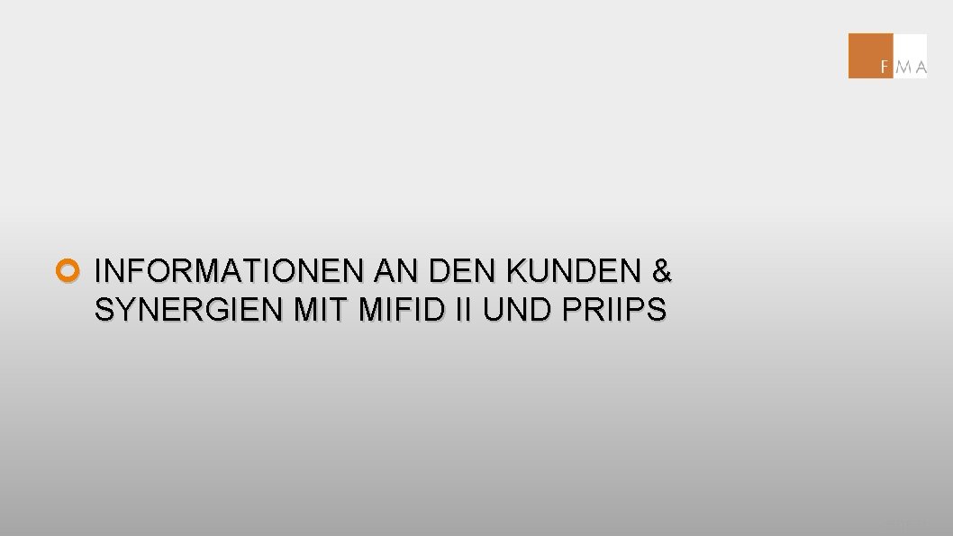 ¢ INFORMATIONEN AN DEN KUNDEN & SYNERGIEN MIT MIFID II UND PRIIPS SEITE 51