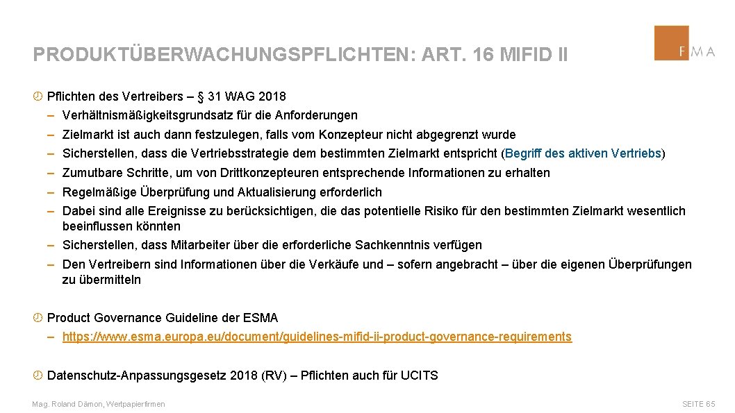 PRODUKTÜBERWACHUNGSPFLICHTEN: ART. 16 MIFID II ¾ Pflichten des Vertreibers – § 31 WAG 2018