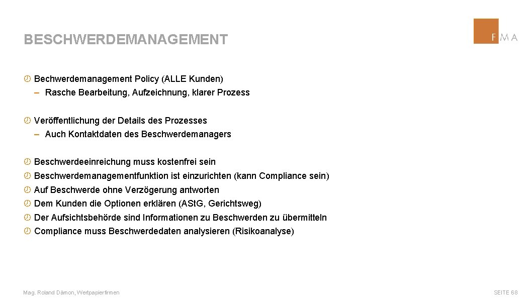 BESCHWERDEMANAGEMENT ¾ Bechwerdemanagement Policy (ALLE Kunden) ‒ Rasche Bearbeitung, Aufzeichnung, klarer Prozess ¾ Veröffentlichung