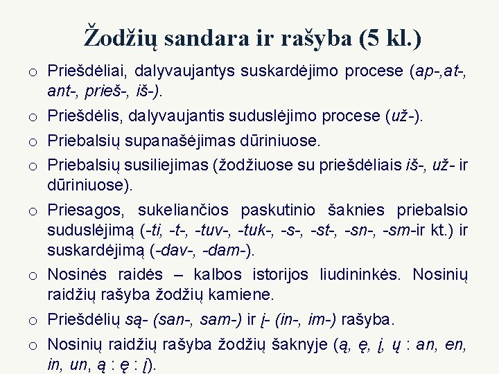 Žodžių sandara ir rašyba (5 kl. ) o Priešdėliai, dalyvaujantys suskardėjimo procese (ap-, at-,