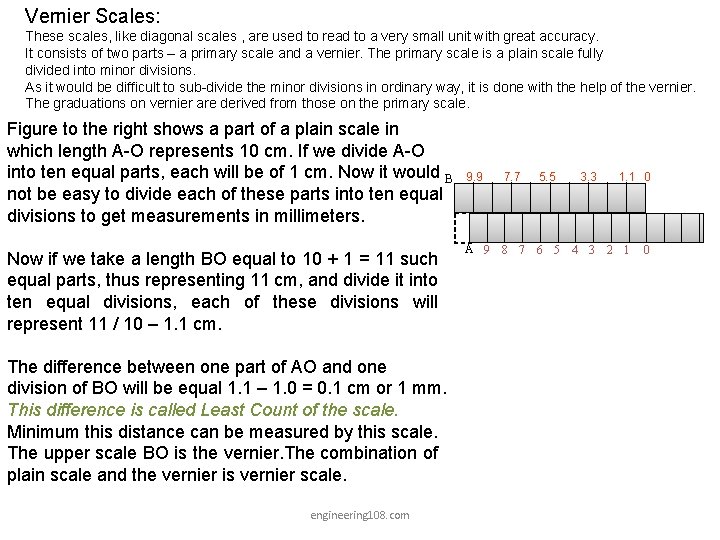 Vernier Scales: These scales, like diagonal scales , are used to read to a Vernier Scales: These scales, like diagonal scales , are used to read to a
