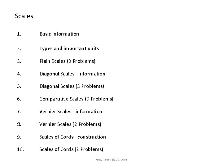Scales 1. Basic Information 2. Types and important units 3. Plain Scales (3 Problems) Scales 1. Basic Information 2. Types and important units 3. Plain Scales (3 Problems)