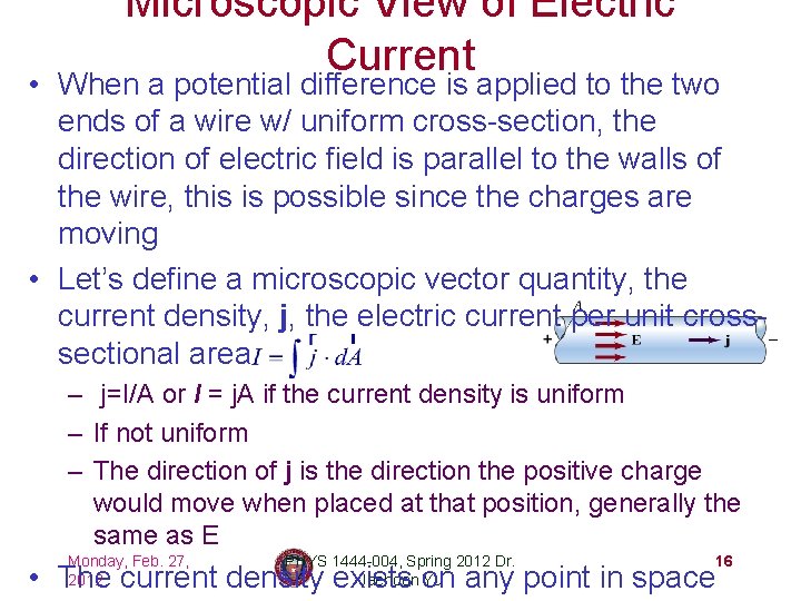 Microscopic View of Electric Current • When a potential difference is applied to the