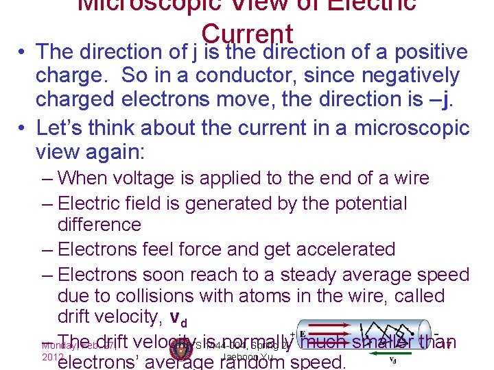 Microscopic View of Electric Current • The direction of j is the direction of