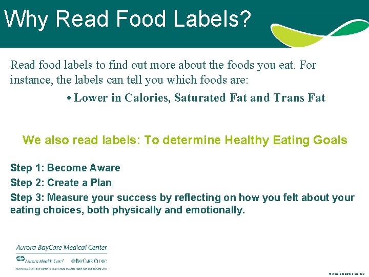 Why Read Food Labels? Read food labels to find out more about the foods