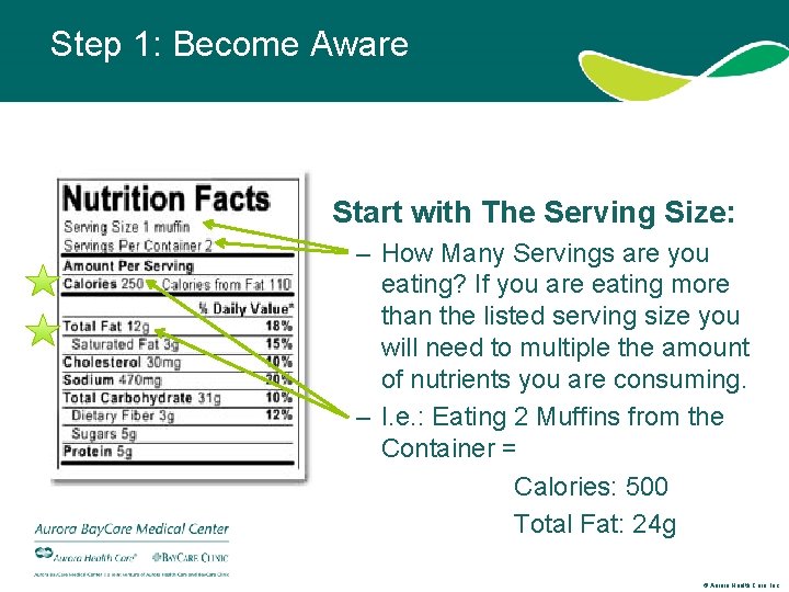 Step 1: Become Aware Start with The Serving Size: – How Many Servings are
