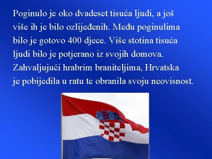 Poginulo je oko dvadeset tisuća ljudi, a još više ih je bilo ozlijeđenih. Među Poginulo je oko dvadeset tisuća ljudi, a još više ih je bilo ozlijeđenih. Među