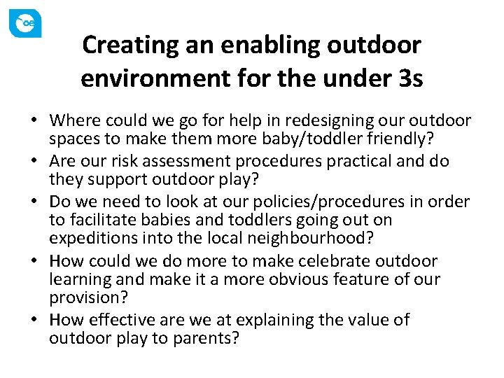 Creating an enabling outdoor environment for the under 3 s • Where could we