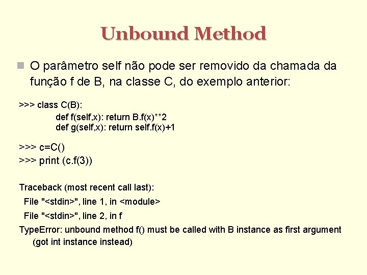 Unbound Method O parâmetro self não pode ser removido da chamada da função f