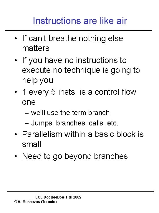 Instructions are like air • If can’t breathe nothing else matters • If you