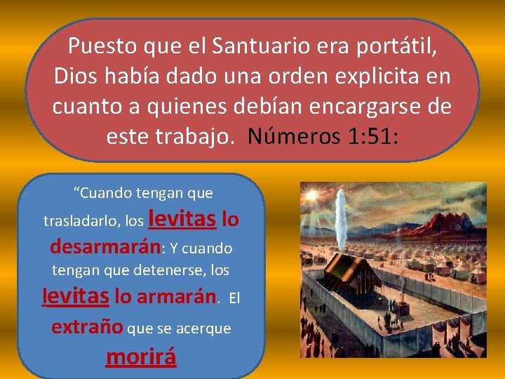 Puesto que el Santuario era portátil, Dios había dado una orden explicita en cuanto