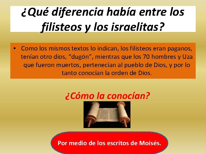 ¿Qué diferencia había entre los filisteos y los israelitas? • Como los mismos textos