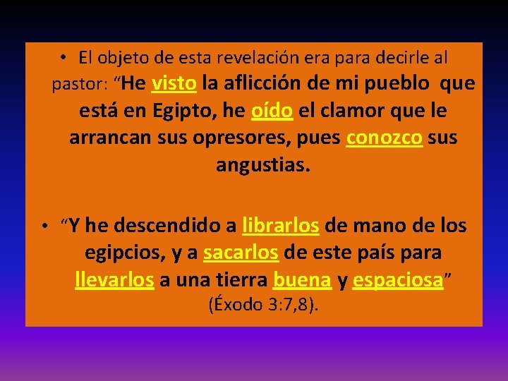  • El objeto de esta revelación era para decirle al pastor: “He visto