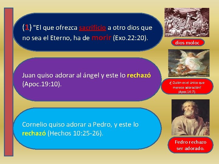 (1) “El que ofrezca sacrificio a otro dios que no sea el Eterno, ha