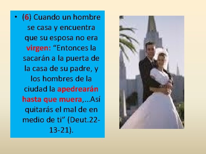  • (6) Cuando un hombre se casa y encuentra que su esposa no